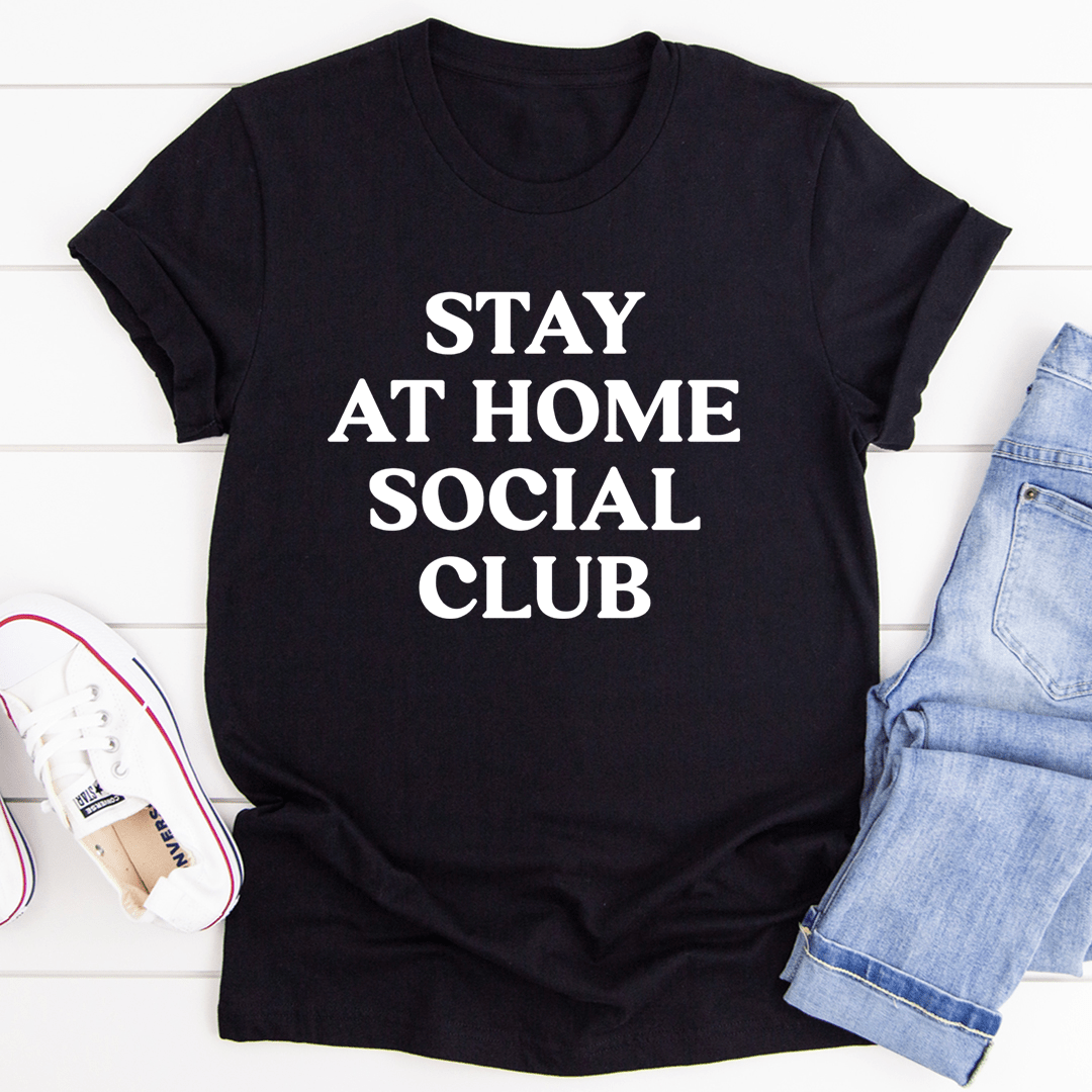 Stay at Home Social Club T-Shirt - 4 COLORS -