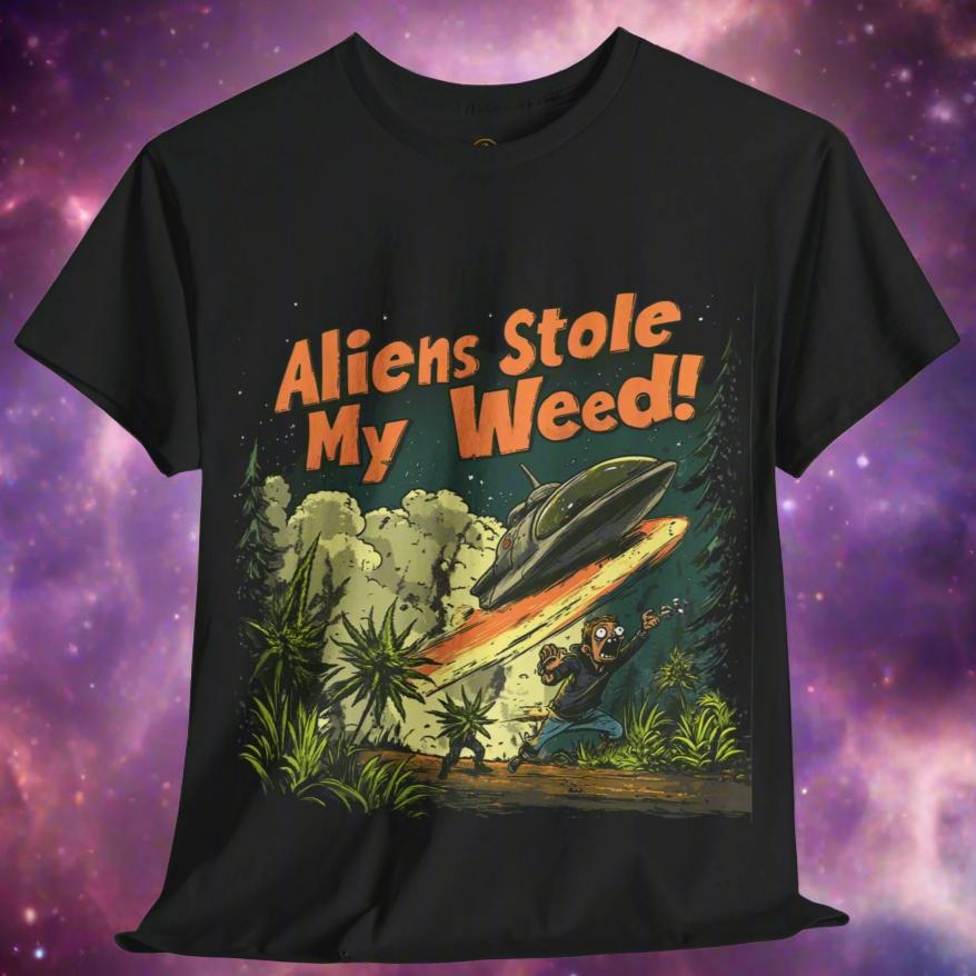 "Aliens Stole My Weed!", Funny Alien T-Shirt - 5 COLORS -