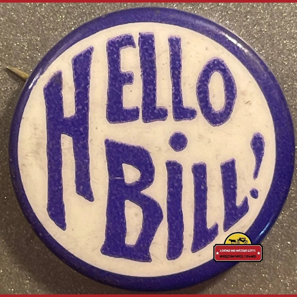 Rare Antique Hello Bill Benevolent and Protective Order of Elks Celluloid Pin 1900s