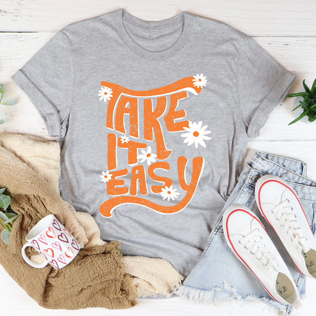 Take It Easy T-Shirt - 4 COLORS -