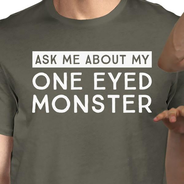 TSF - Ask Me About My One Eyed Monster Mens Dark Grey Shirt - 1 COLOR -