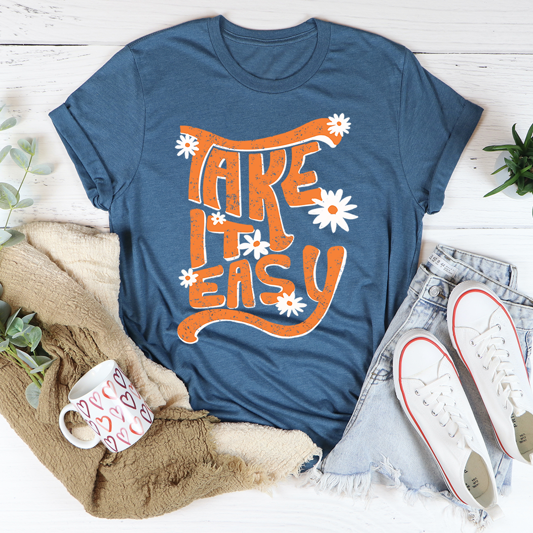 Take It Easy T-Shirt - 4 COLORS -