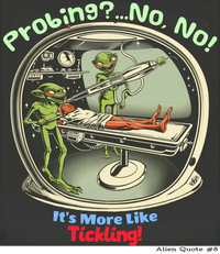 Thumbnail for Probing... More Like Tickling, Fun Alien T-Shirt, Alien Quote #8 - 4 COLORS -