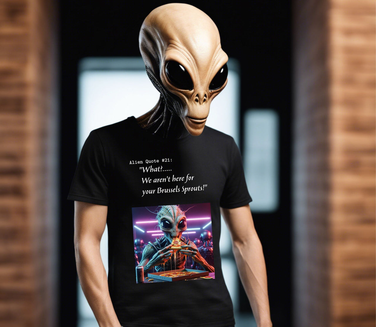 Alien T-Shirt Alien Quote #21, "We Aren't Here for Your Brussels Sprouts!"