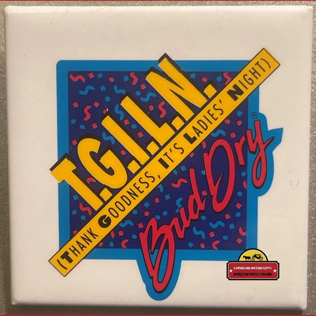 Rare Bud Dry TGILN Thank Goodness It's Ladies' Night Pin 1990s