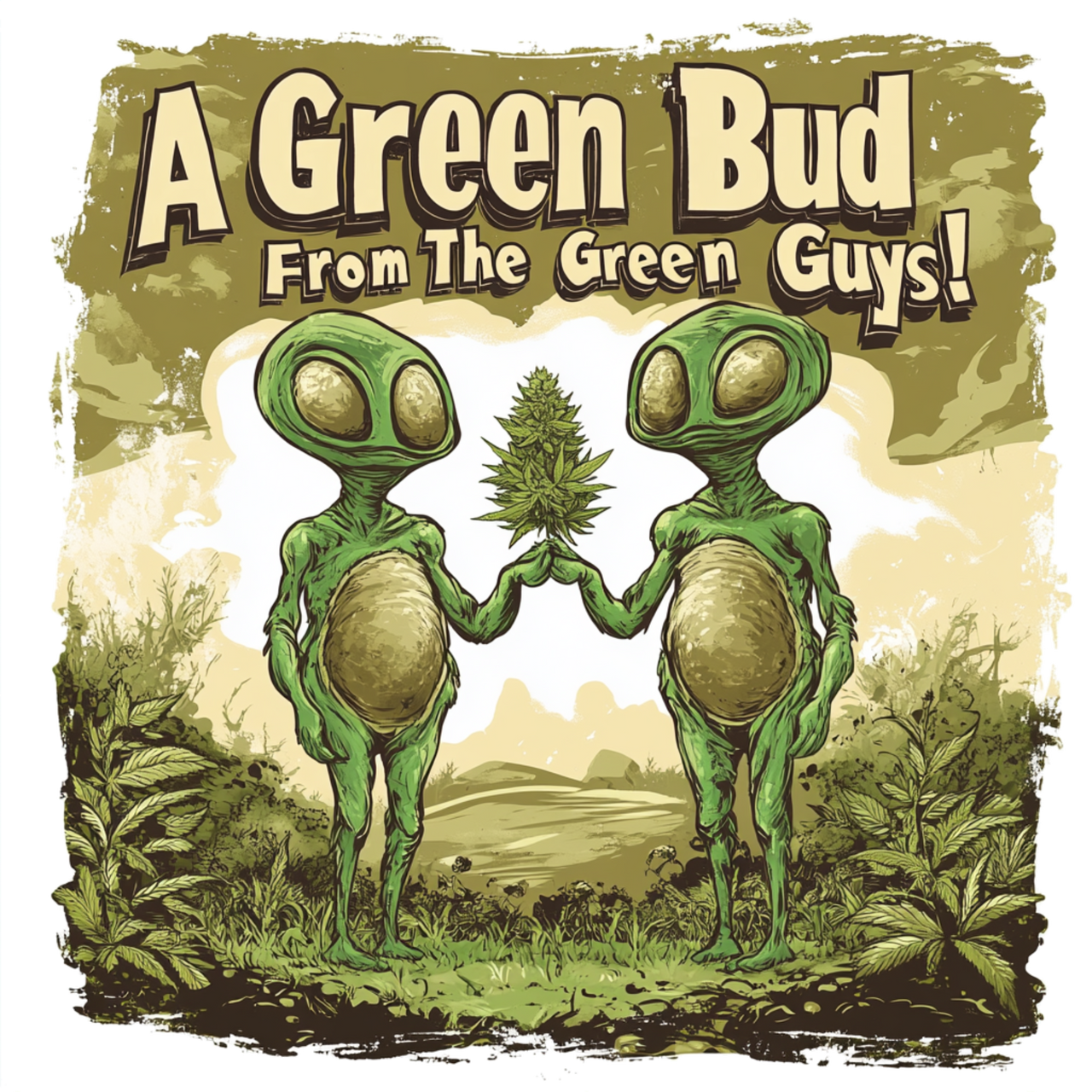 "A Green Bud From the Green Guys", Alien T-Shirt - 5 COLORS -