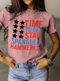 Thumbnail for Full Size - 'Time to get Star Spangle Hammered' Letter Graphic Round Neck Short Sleeve T-Shirt - T - 12 COLORS -