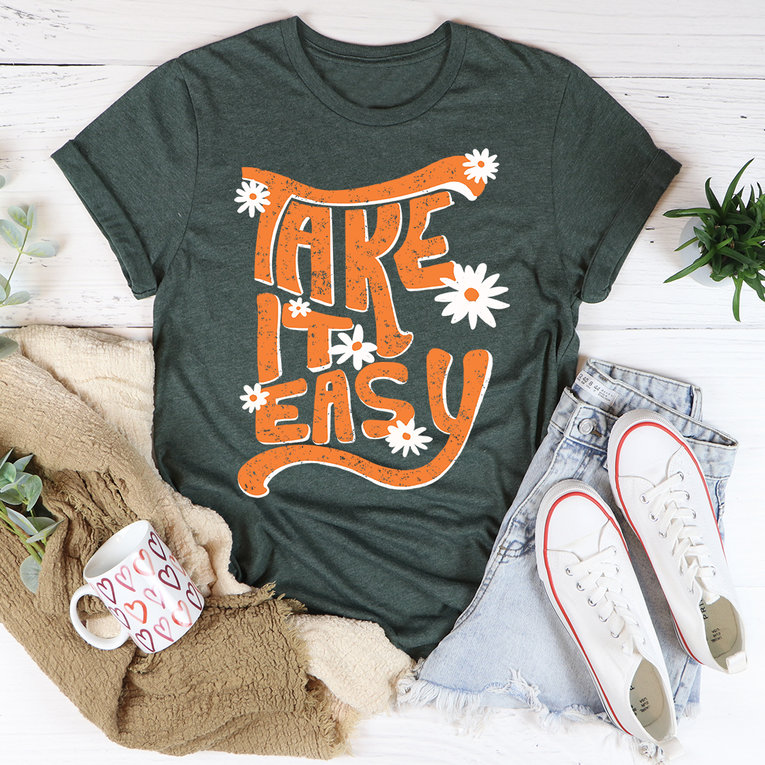 Take It Easy T-Shirt - 4 COLORS -