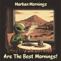 Thumbnail for Martian Mornings Are the Best Mornings! Alien T-Shirt, Mars Tee - 2 COLORS -