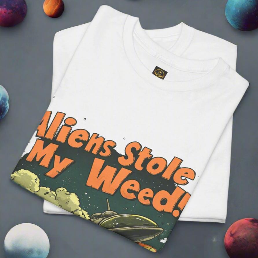 "Aliens Stole My Weed!", Funny Alien T-Shirt - 5 COLORS -