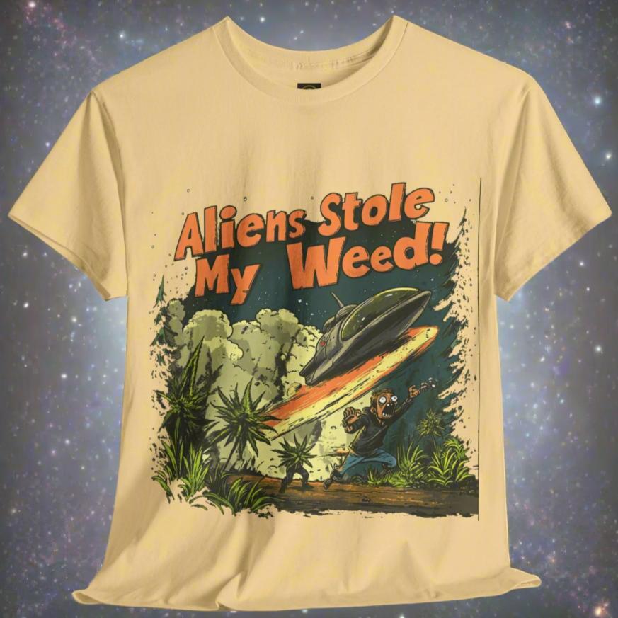 "Aliens Stole My Weed!", Funny Alien T-Shirt - 5 COLORS -