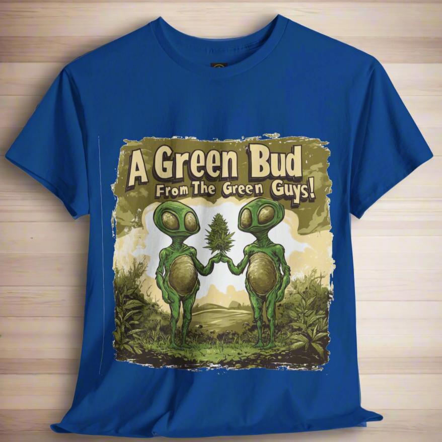 "A Green Bud From the Green Guys", Alien T-Shirt - 5 COLORS -