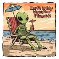 Thumbnail for Earth Is My Vacation Planet Alien Tee, Alien Vacation T-Shirt - 2 COLORS -