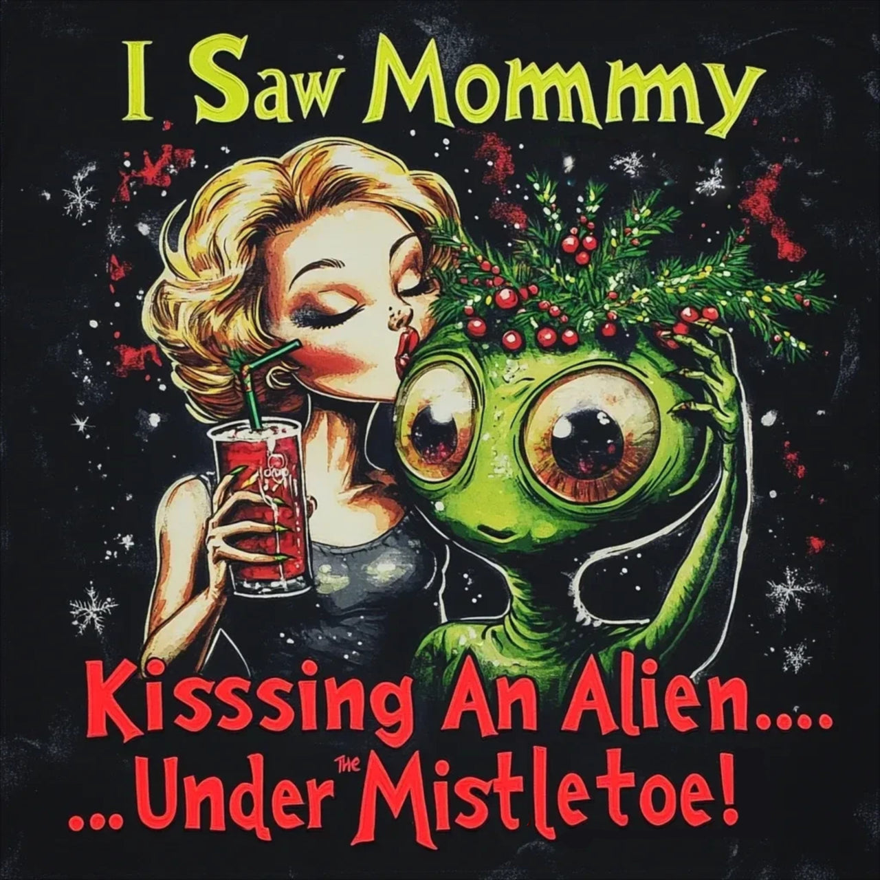 I Saw Mommy Kissing an Alien ... Under the Mistletoe Alien T-Shirt, Funny Alien Tee - 2 COLORS -