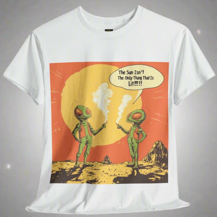 "The Sun Isn't the Only Thing That Is Lit", Alien Tee - 5 COLORS -