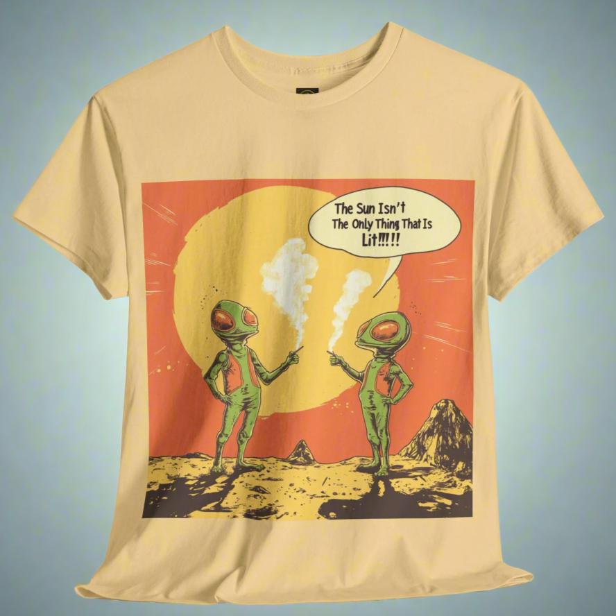 "The Sun Isn't the Only Thing That Is Lit", Alien Tee - 5 COLORS -