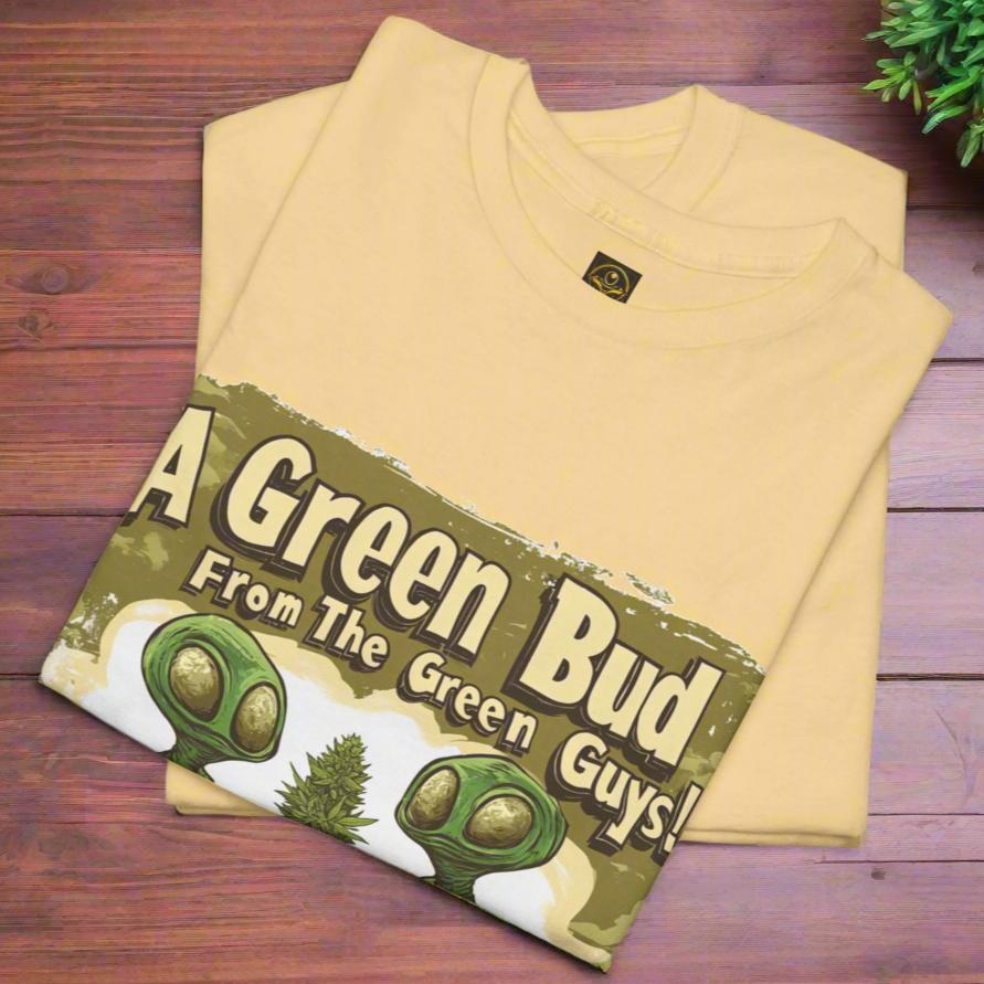 "A Green Bud From the Green Guys", Alien T-Shirt - 5 COLORS -