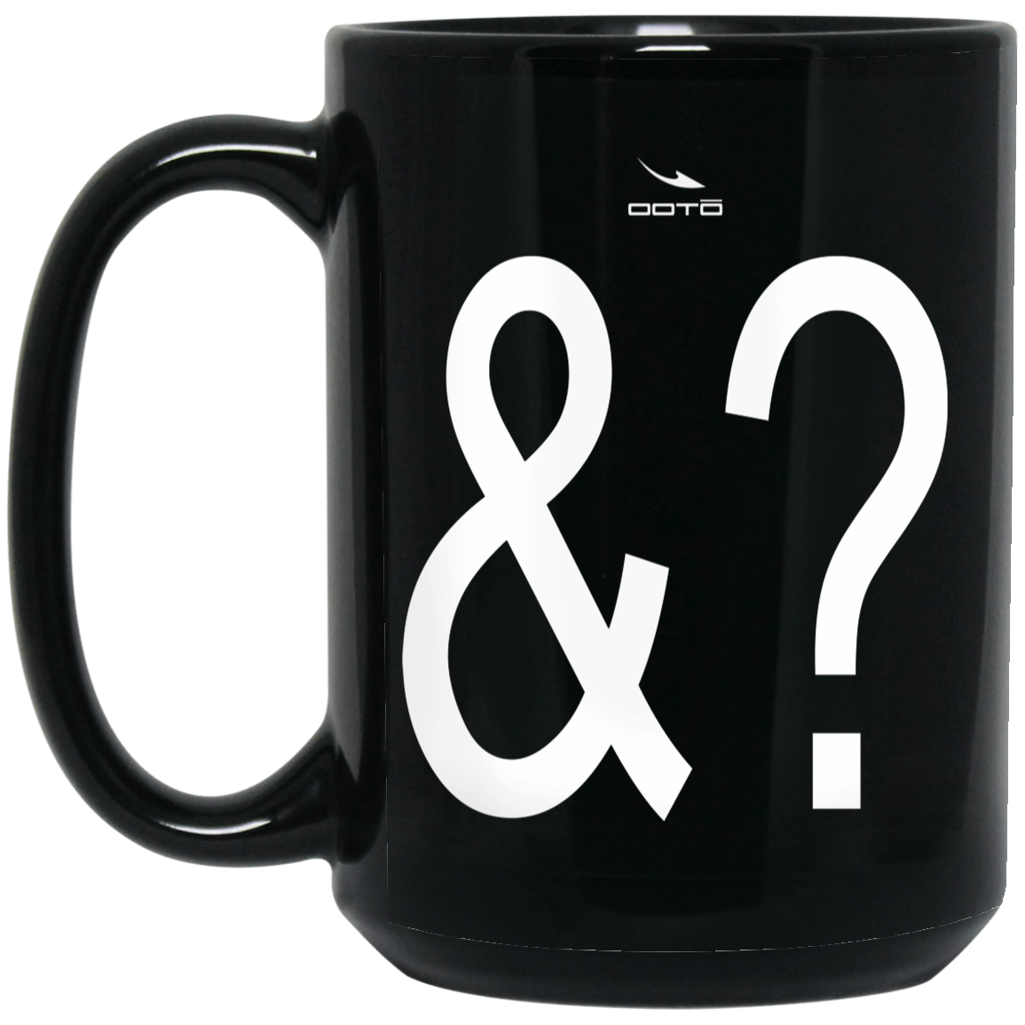 OOTO - AND ? - BM15OZ 15oz Black Mug - 1 COLOR -