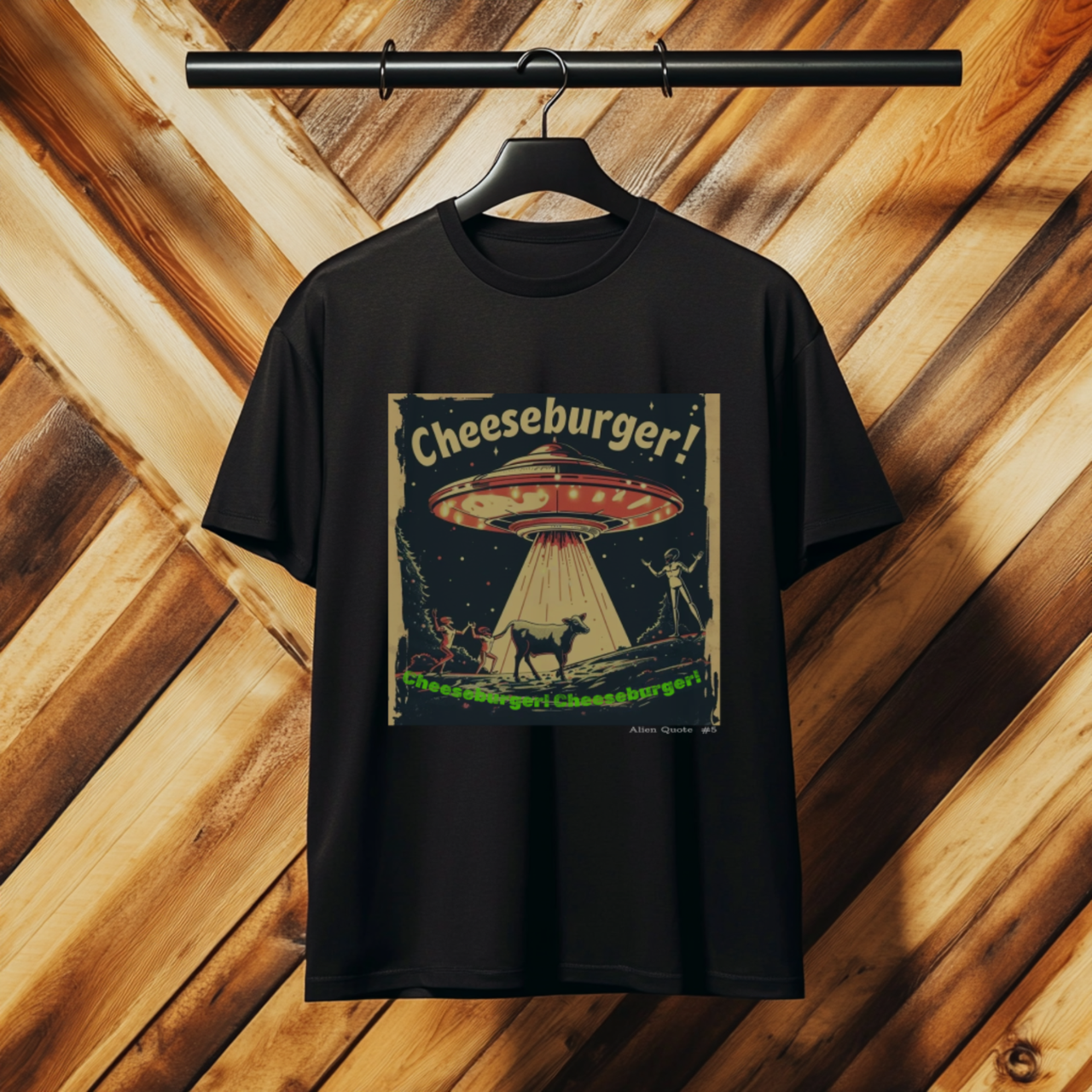 Funny Alien T-Shirt "Cheeseburger....Cheeseburger....Cheeseburger!"  Flying Saucer Tshirt - 7 COLORS -