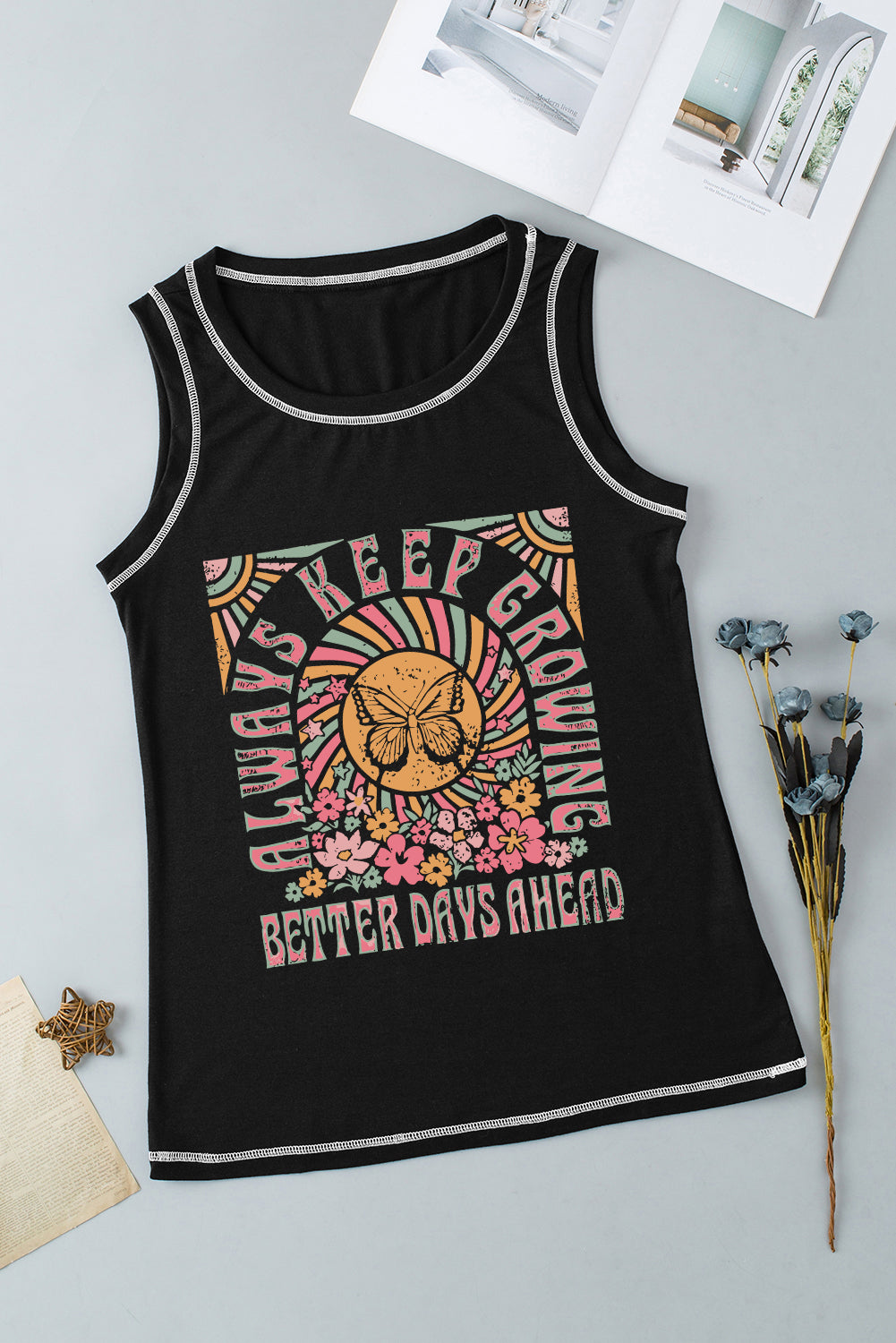 ALWAYS KEEP GROWING / BETTER DAYS AHEAD - Graphic Round Neck Tank - T - 1 COLOR -