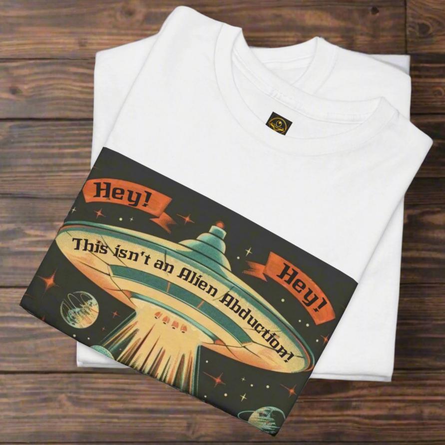 Alien Quote #16, Not an Alien Abduction, It's an Unexpected Field Trip Alien T-Shirt - 4 COLORS -