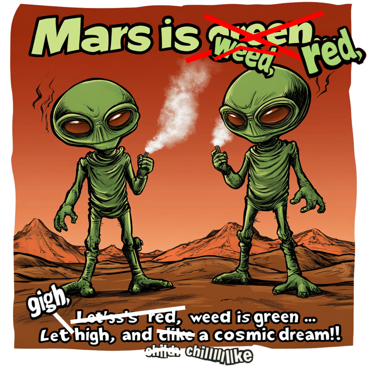 "Mars Is Red, Weed Is Green...", Funny Alien T-Shirt - 5 COLORS -