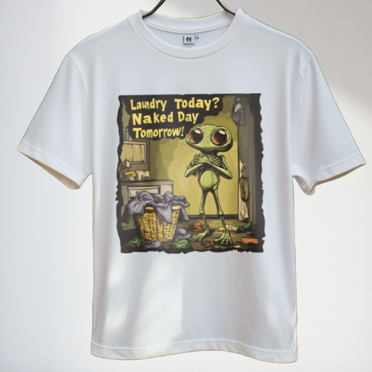 Laundry Today?  Naked Day Tomorrow! Alien Tee, Humorous Alien T-Shirt - 2 COLORS -