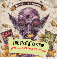 Thumbnail for Earth's Best Invention.... The Potato Chip, Alien T-Shirt, Alien Quote Tee - 4 COLORS -