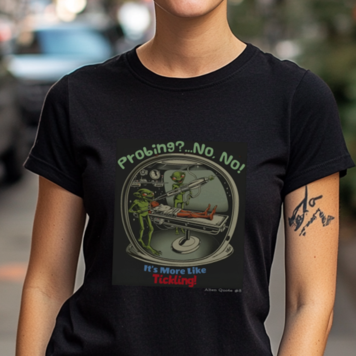 Probing... More Like Tickling, Fun Alien T-Shirt, Alien Quote #8 - 4 COLORS -