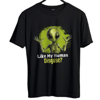 Thumbnail for Like My Human Disguise? Alien T-Shirt, Fun Alien Tee - 2 COLORS -