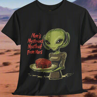 Thumbnail for Mom's Mysterious Meatloaf From Mars Alien Tee, Funny Alien T-Shirt - 2 COLORS -