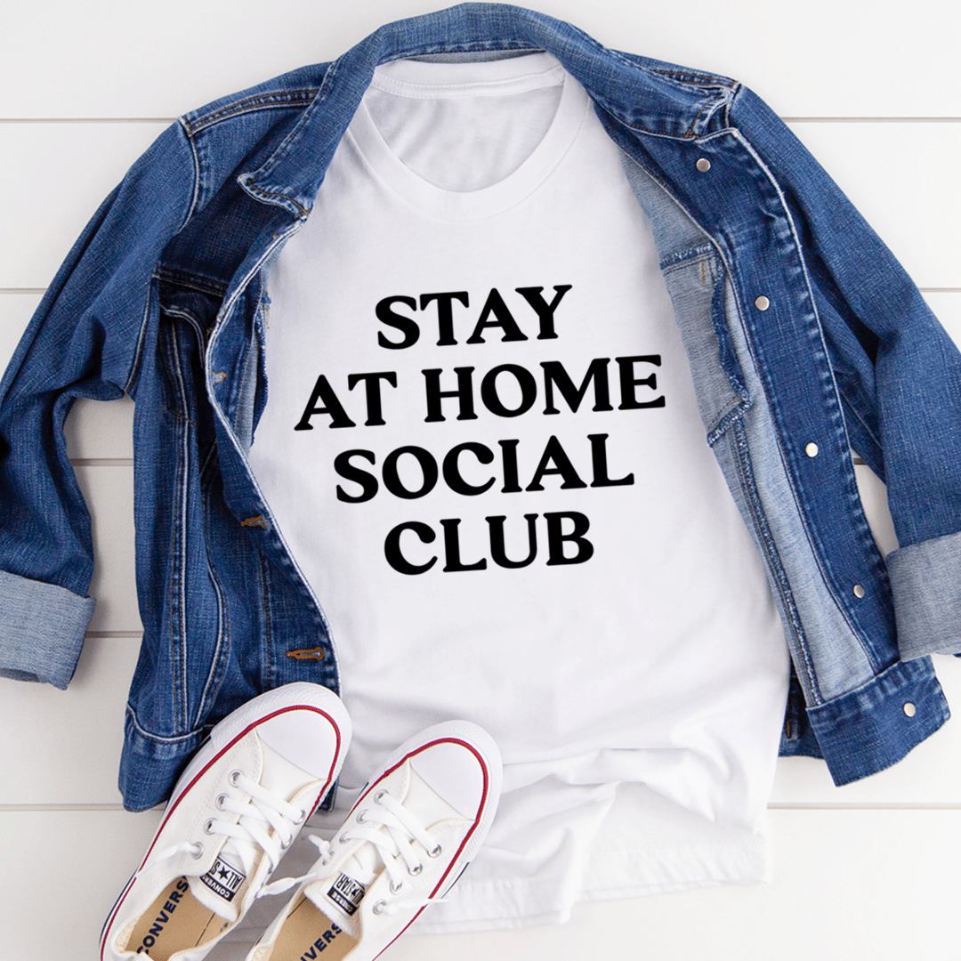 Stay at Home Social Club T-Shirt - 4 COLORS -