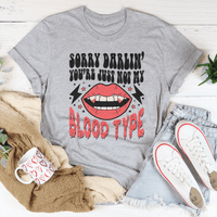 Thumbnail for Sorry Darlin' You're Just Not My Blood Type T-Shirt - 4 COLORS -