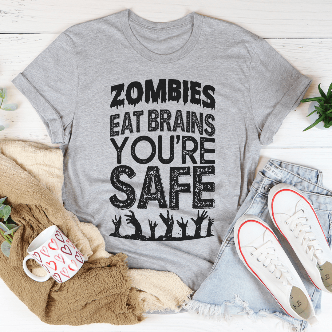 Zombies Eat Brains You're Safe T-Shirt - 4 COLORS -