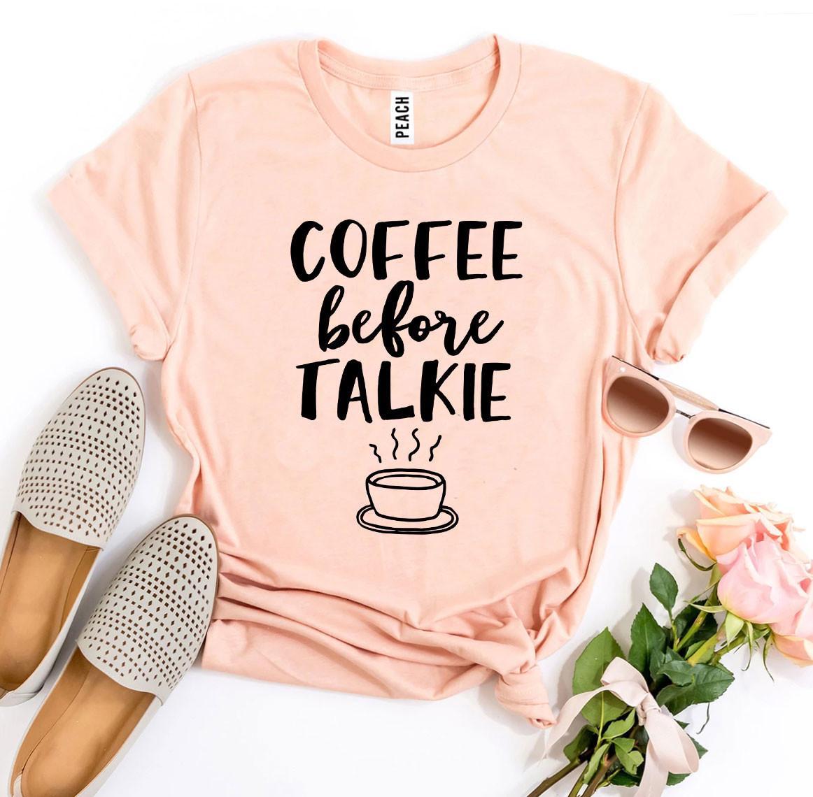 Coffee Before Talkie T-Shirt - 9 COLORS -