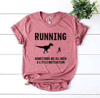 Thumbnail for Running - Need a Little Motivation T-Shirt - 9 COLORS -