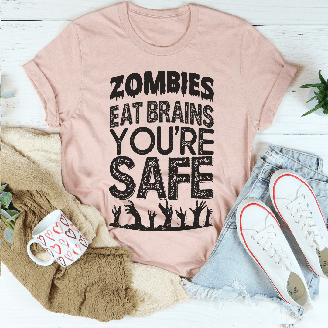 Zombies Eat Brains You're Safe T-Shirt - 4 COLORS -