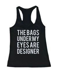 Thumbnail for TSF - Funny Statement Design - Tank Top - The Bags Under My Eyes Are Designer - 1 COLOR -