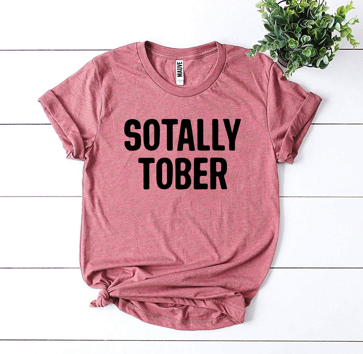 Sotally Tober T-Shirt - 9 COLORS -