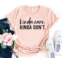 Thumbnail for Kinda Care Kinda Don,t T-Shirt - 11 COLORS -