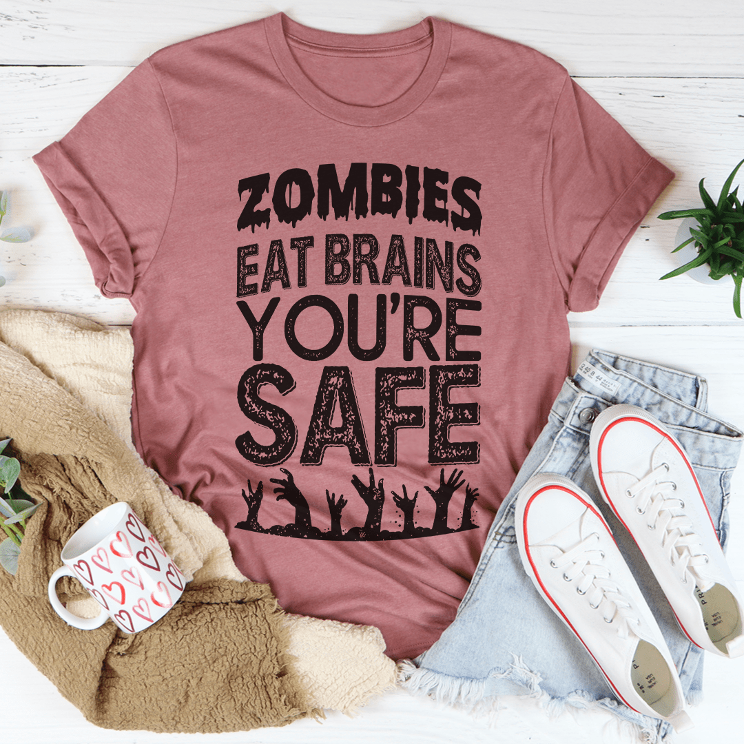 Zombies Eat Brains You're Safe T-Shirt - 4 COLORS -