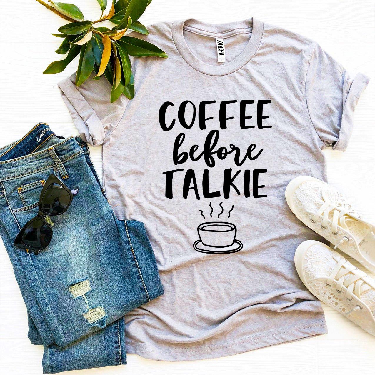 Coffee Before Talkie T-Shirt - 9 COLORS -