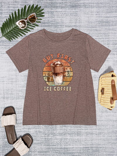 BUT FIRST ICE COFFEE Round Neck T-Shirt - T - 6 COLORS -