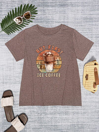 Thumbnail for BUT FIRST ICE COFFEE Round Neck T-Shirt - T - 6 COLORS -