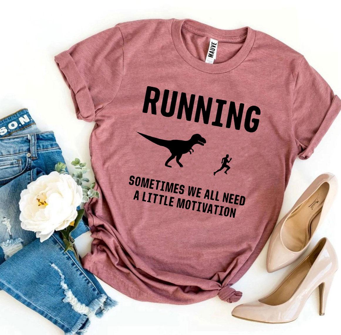 Running - Need a Little Motivation T-Shirt - 9 COLORS -