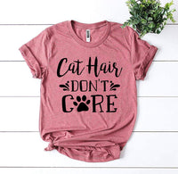 Thumbnail for Cat Hair Don't Care T-Shirt - 9 COLORS -