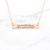 Thumbnail for Nevertheless, She Persisted - Rose Gold Quote Bar Necklace -