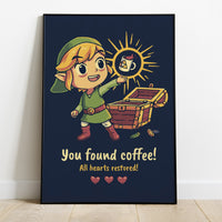 Thumbnail for Zelda - You found coffee - funny poster - USA printed -  4 SIZES -