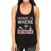 Thumbnail for Home Is Where My Mat Is Tank Top Work Out Tank - Cute Yoga Racerback - 1 COLOR -