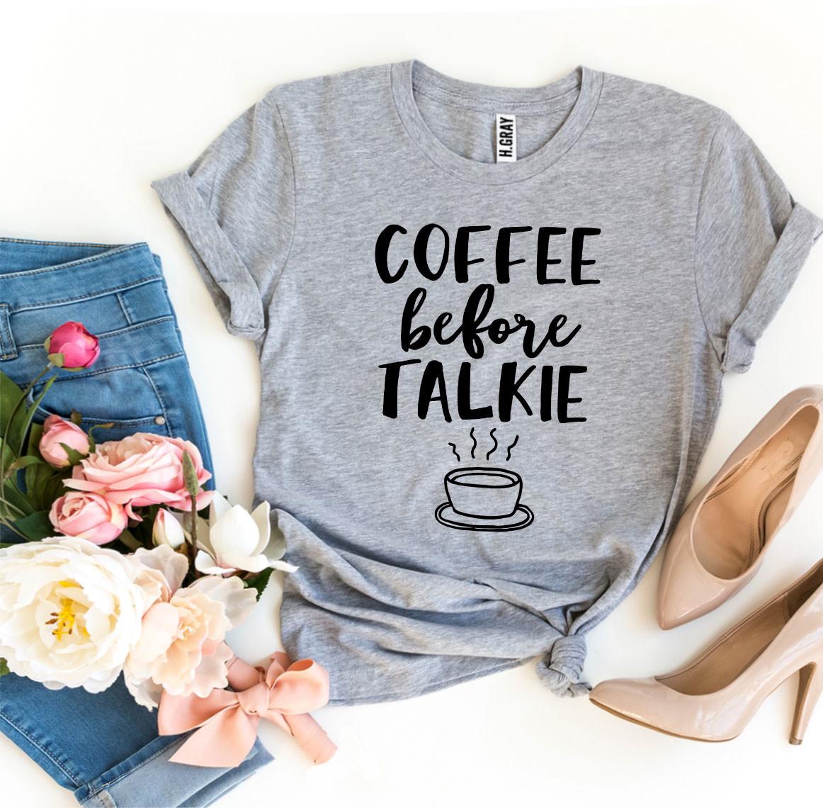 Coffee Before Talkie T-Shirt - 9 COLORS -